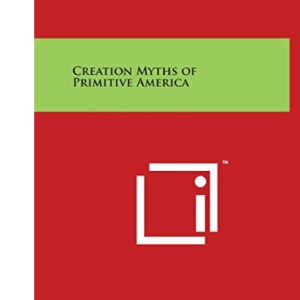 Creation Myths of Primitive America