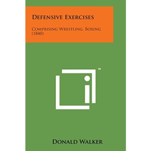 Defensive Exercises: Comprising Wrestling, Boxing (1840)