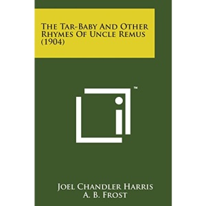 The Tar-Baby and Other Rhymes of Uncle Remus (1904)