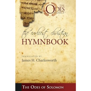 The Earliest Christian Hymnbook: The Odes of Solomon