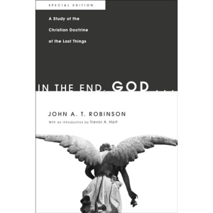 In the End, God . . .: A Study of the Christian Doctrine of the Last Things. Special Edition