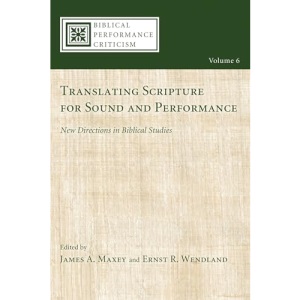 Translating Scripture for Sound and Performance: New Directions in Biblical Studies: 6 (Biblical Performance Criticism)