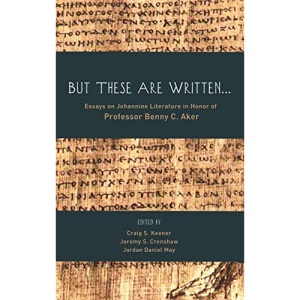 But These Are Written . . .