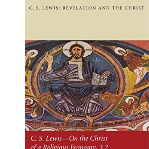 C.S. Lewis-On the Christ of a Religious Economy, 3.2