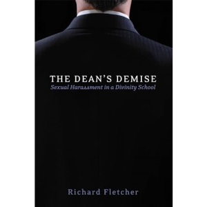 The Dean's Demise: Sexual Harassment in a Divinity School