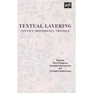 Textual Layering: Contact, Historicity, Critique (TEXTURES: Philosophy / Literature / Culture)