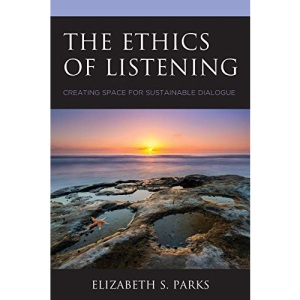 The Ethics of Listening: Creating Space for Sustainable Dialogue