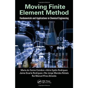 Moving Finite Element Method: Fundamentals and Applications in Chemical Engineering