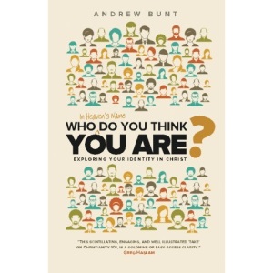 Who In Heaven's Name Do You Think You Are?: Exploring Your Identity In Christ