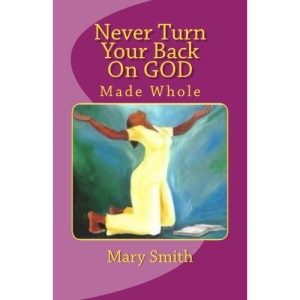 Never Turn Your Back On GOD: Made Whole: Volume 1 (High Priest)