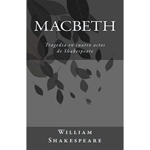 Macbeth: Tragedia en cuatro actos de Shakespeare