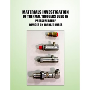 Materials Investigation of Thermal Triggers Used in Pressure Relief Devices on Transit Buses