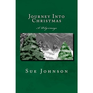 Journey Into Christmas: A Pilgrimage