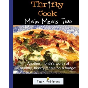 Thrifty Cook Main Meals Two: Another month's worth of healthy, hearty meals on a budget: Volume 3