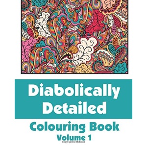 Diabolically Detailed Colouring Book (Volume 1) (Art-Filled Fun Colouring Books)