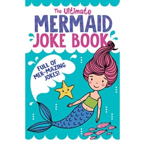 The Ultimate Mermaid Joke Book