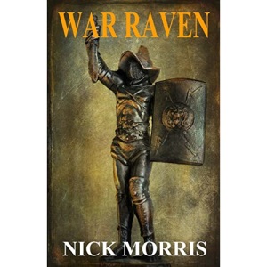 War Raven: Barbarian of Rome Chronicles Volume One