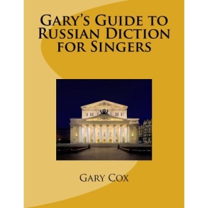 Gary's Guide to Russian Diction for Singers
