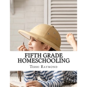 Fifth Grade Homeschooling: (Math, Science and Social Science Lessons, Activities, and Questions)