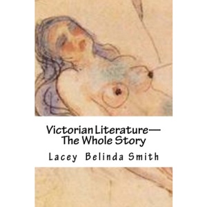 Victorian Literature—The Whole Story