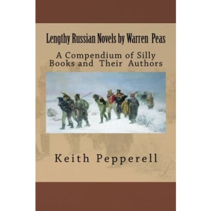 Lengthy Russian Novels by Warren Peas: A Compendium of Silly Books and Authors