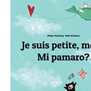 Je suis petite, moi ? Mi pamaro?: Un livre d'images pour les enfants (Edition bilingue français-peul)