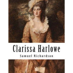 Clarissa Harlowe: Or The History Of A Young Lady
