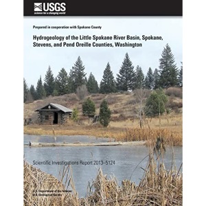 Hydrogeology of the Little Spokane River Basin, Spokane, Stevens, and Pend Oreilles Counties, Washington