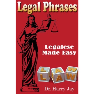 Legal Phrases: Legalese Made easy