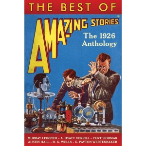 The Best of Amazing Stories: The 1926 Anthology