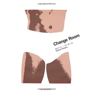 Robert Waters: Change Room (The Container: catalogues)