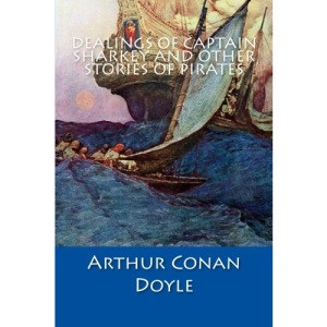 Dealings of Captain Sharkey and Other Stories of Pirates