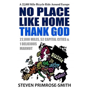 No Place Like Home, Thank God: A 22,000 Mile Bicycle Ride Around Europe