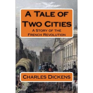 A Tale of Two Cities: A Story of the French Revolution