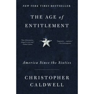 The Age of Entitlement: America Since the Sixties