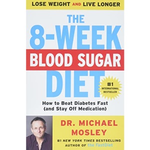 The 8-Week Blood Sugar Diet: How to Beat Diabetes Fast (and Stay Off Medication)