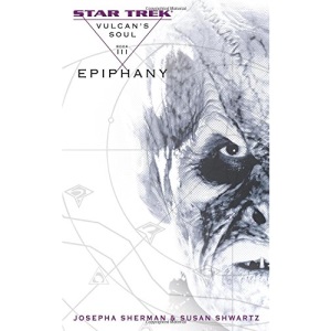 Star Trek: The Original Series: Vulcan's Soul #3: Epiphany (Star Trek Vulcan's Soul (Paperback))