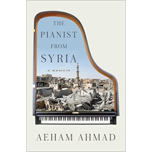 The Pianist from Syria: A Memoir