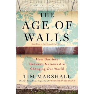 The Age of Walls: How Barriers Between Nations Are Changing Our World: 3 (Politics of Place)