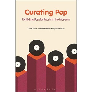 Curating Pop: Exhibiting Popular Music in the Museum
