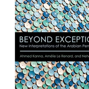 Beyond Exception: New Interpretations of the Arabian Peninsula