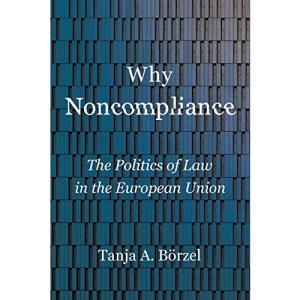 Why Noncompliance: The Politics of Law in the European Union