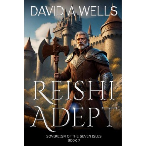 Reishi Adept: Sovereign of the Seven Isles: Book Seven: Volume 7