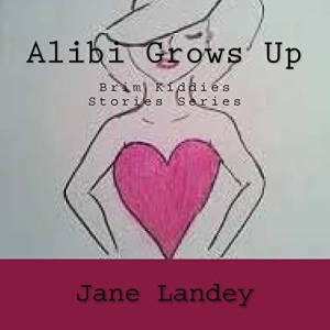 Alibi Grows Up: Brim Kiddies Stories Series: Volume 10