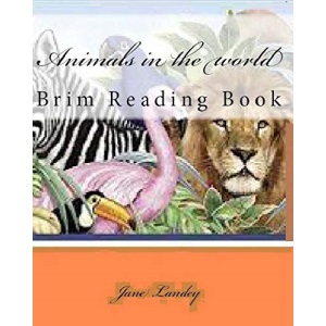 Animals in the world: Brim Reading Book: Volume 3