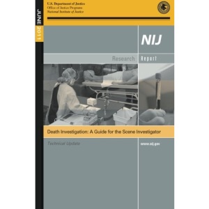 Death Investigation: A Guide for the Scene Investigator