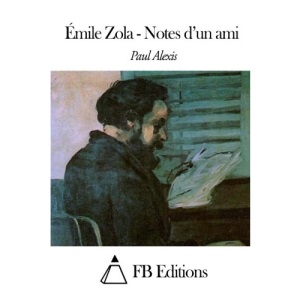 Émile Zola. Notes d’un ami