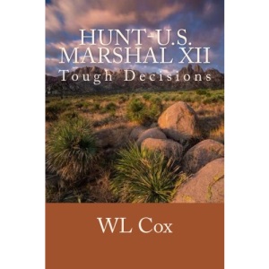 Hunt-U.S. Marshal XII: Tough Decisions: Volume 12