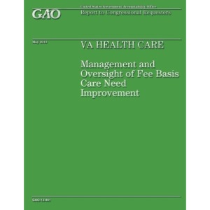 VA Health Care: Management and Oversight of Fee Basis Care Need Improvement