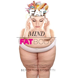 Fat Mind, Fat Body - An Effective & Lasting Weight Loss Solution: Lose Weight, Keep Fit & Live Longer